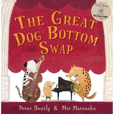 The Great Dog Bottom Swap - by  Peter Bently (Paperback)