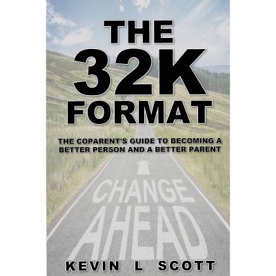 The 32K Format - by  Kevin L Scott (Paperback)