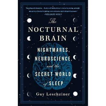 The Nocturnal Brain - by  Guy Leschziner (Paperback)
