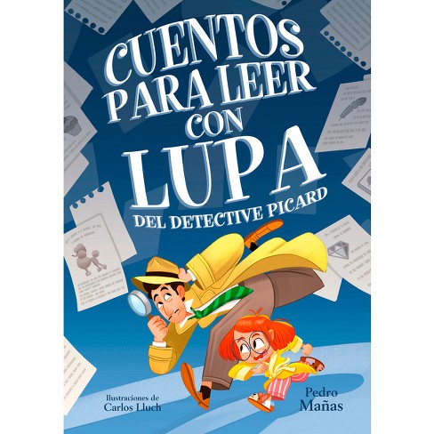 Cuentos Para Leer Con Lupa Del Detective Piccard / Stories To Read With A  Magnif Ying Glass By Detective Piccard - By Pedro Mañas (hardcover) : Target