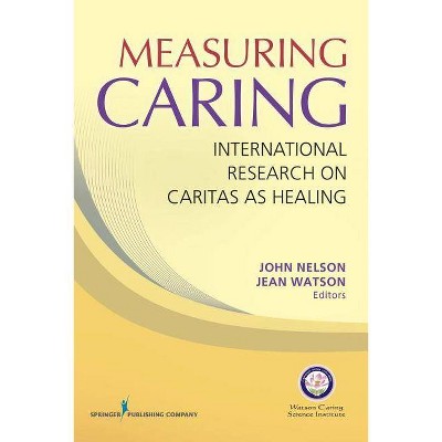 Measuring Caring - by  John Nelson & Jean Watson (Paperback)