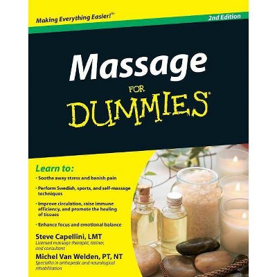 Massage for Dummies - (For Dummies) 2nd Edition by  Steve Capellini & Michel Van Welden (Paperback)