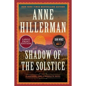 Shadow of the Solstice - (Leaphorn, Chee & Manuelito Novel) Large Print by  Anne Hillerman (Paperback) - 1 of 1