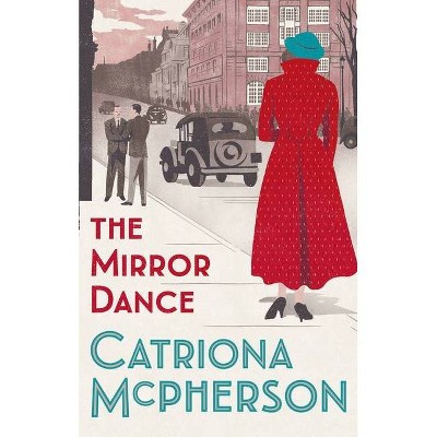 The Mirror Dance - by  Catriona McPherson (Hardcover)