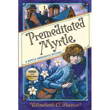 Premeditated Myrtle (Myrtle Hardcastle Mystery 1) - (A Myrtle Hardcastle Mystery) by Elizabeth C Bunce