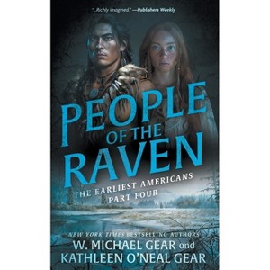 People of the Raven - (The Earliest Americans) by  W Michael Gear & Kathleen O'Neal Gear (Paperback) - 1 of 1