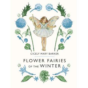 Flower Fairies of the Winter - by  Cicely Mary Barker (Hardcover)