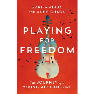 Playing for Freedom - by Zarifa Adiba & Anne Chaon