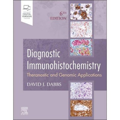 Diagnostic Immunohistochemistry - 6th Edition by  David J Dabbs (Hardcover)