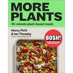 Bosh! More Plants - by  Ian Theasby & Henry Firth (Hardcover) - 1 of 1