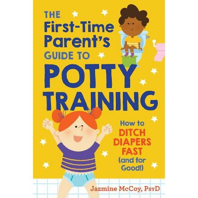 The First-Time Parent's Guide to Potty Training - by  Jazmine McCoy (Paperback)