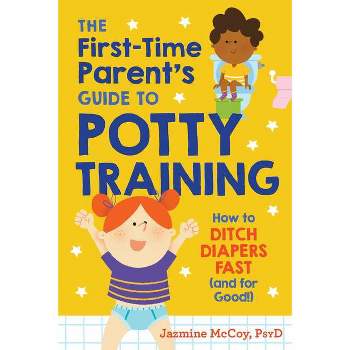 The First-Time Parent's Guide to Potty Training - by  Jazmine McCoy (Paperback)