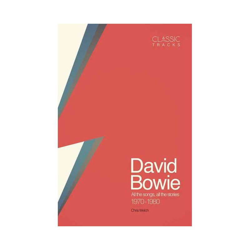 Classic Tracks: David Bowie - by  Chris Welch (Hardcover), 1 of 2