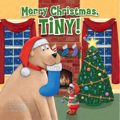 Merry Christmas, Tiny! - by  Cari Meister (Hardcover)