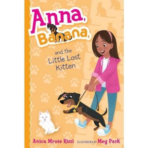 Anna, Banana, and the Little Lost Kitten - by Anica Mrose Rissi - 1 of 1