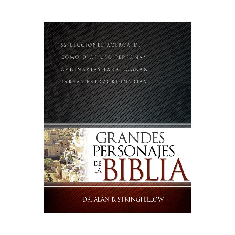 Grandes Personajes de la Biblia - by  Dr Alan B Stringfellow (Paperback), 1 of 2