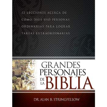 Grandes Personajes de la Biblia - by  Dr Alan B Stringfellow (Paperback)