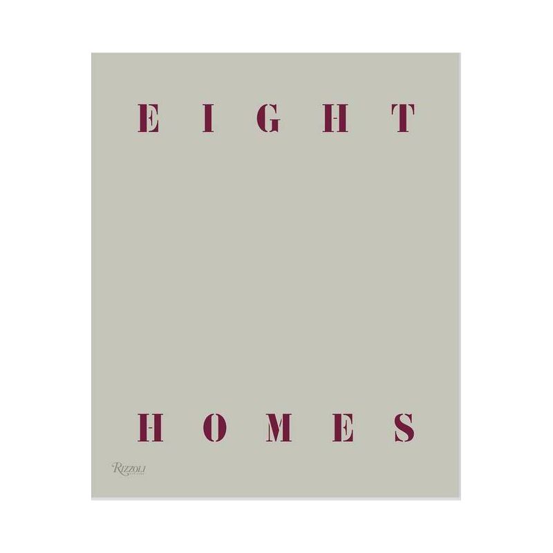 Eight Homes: Clements Design - by  Kathleen Clements & Tommy Clements (Hardcover), 1 of 2