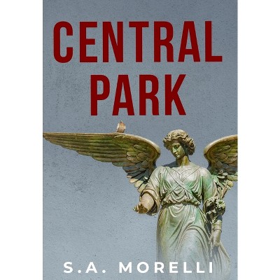 Central Park - by S a Morelli