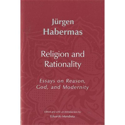 Religion and Rationality - (Essays on Reason, God and Modernity) by  Habermas (Hardcover)