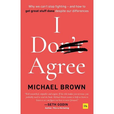 I Don't Agree - by  Michael Brown (Paperback)