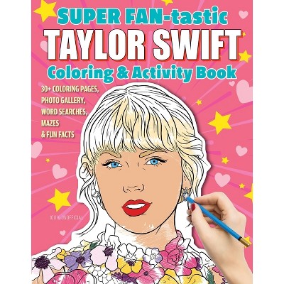 Super Fan-Tastic Taylor Swift Coloring & Activity Book - by Jessica Kendall  (Paperback)