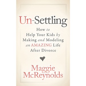 Un-Settling - by  Maggie McReynolds (Paperback) - 1 of 1