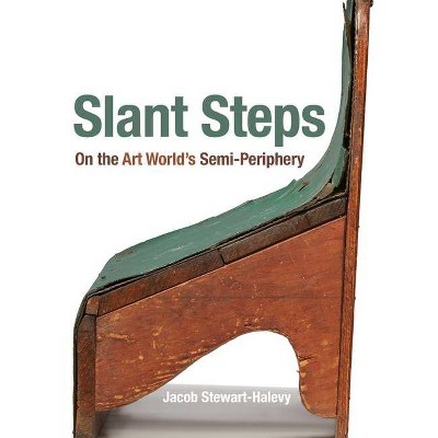 Slant Steps - by  Jacob Stewart-Halevy (Hardcover)