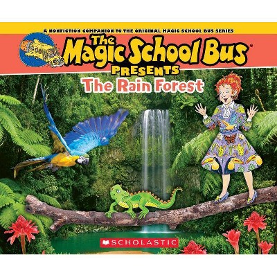 The Magic School Bus Presents: The Rainforest - by  Tom Jackson (Paperback)