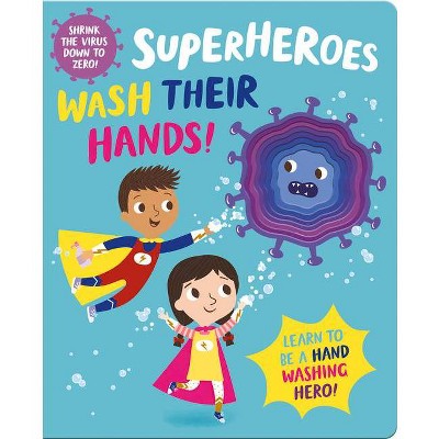 Superheroes Wash Their Hands! - (I'm a Super Toddler!) by  Katie Button (Board Book)