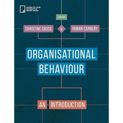 Organisational Behaviour - by  Christine Cross & Ronan Carbery (Paperback)