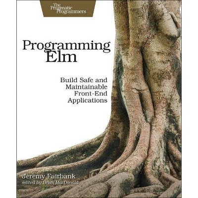 Programming ELM - by  Jeremy Fairbank (Paperback)