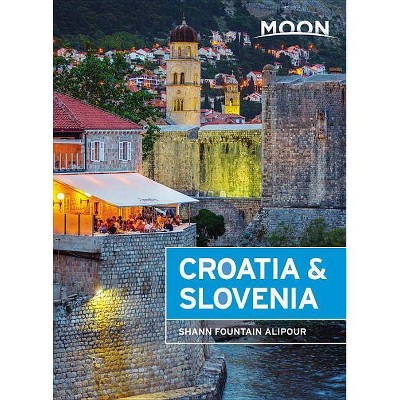 Moon Croatia & Slovenia - (Travel Guide) 3rd Edition by  Shann Fountain Alipour (Paperback)