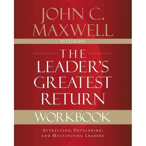 The Leader's Greatest Return Workbook - By John C Maxwell (paperback ...