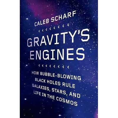 Gravity's Engines - by  Caleb Scharf (Paperback)