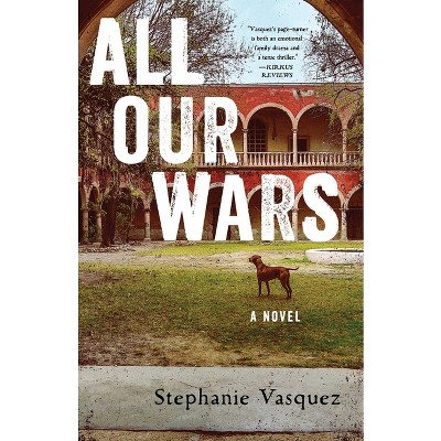 All Our Wars - by  Stephanie Vasquez (Paperback)