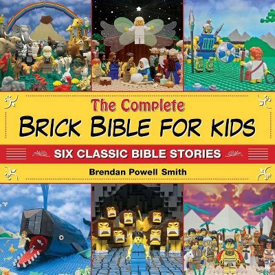 The Complete Brick Bible for Kids - by  Brendan Powell Smith (Hardcover)