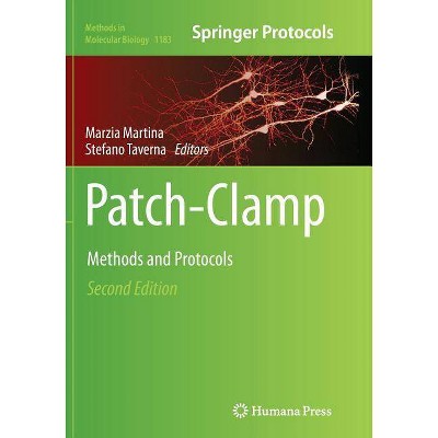 Patch-Clamp Methods and Protocols - (Methods in Molecular Biology) 2nd Edition by  Marzia Martina & Stefano Taverna (Paperback)