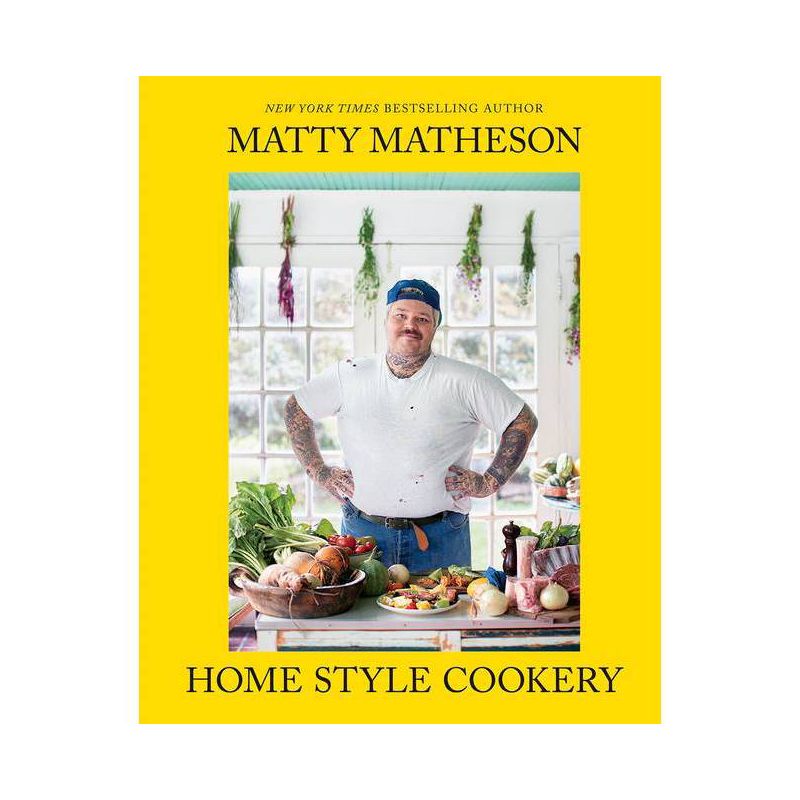 Matty Matheson: Home Style Cookery - (Hardcover), 1 of 2
