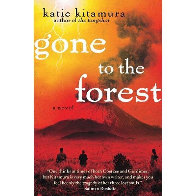 Gone to the Forest - by  Katie Kitamura (Paperback)