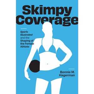 Skimpy Coverage - (Cultural Frames, Framing Culture) by  Bonnie M Hagerman (Paperback) - 1 of 1
