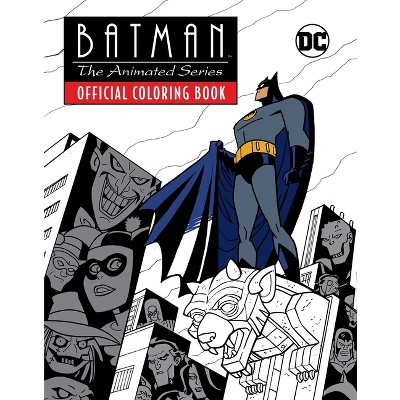 Batman: The Animated Series: Official Coloring Book - by  Insight Editions (Paperback)