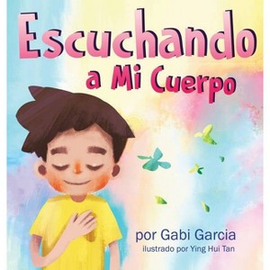 Escuchando a mi Cuerpo - by  Gabi Garcia (Hardcover) - 1 of 1