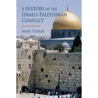 A History of the Israeli-Palestinian Conflict, Second Edition - (Arab and Islamic Studies) 2nd Edition by  Mark Tessler (Paperback)