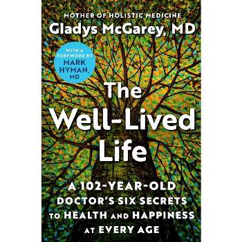 The Well-Lived Life - by  McGarey (Hardcover)