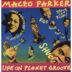 Maceo Parker - Life on Planet Groove (Vinyl) - 1 of 1