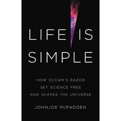 Life Is Simple - by  Johnjoe McFadden (Hardcover)