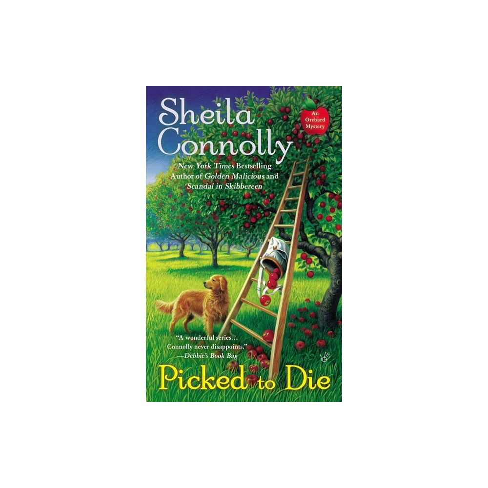 Picked to Die - (Orchard Mystery) by Sheila Connolly (Paperback)