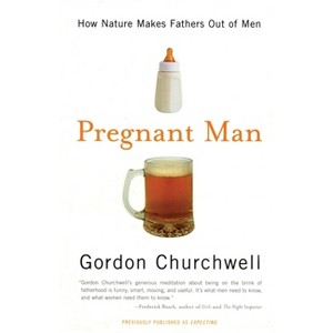 Pregnant Man - by  Gordon Churchwell (Paperback) - 1 of 1