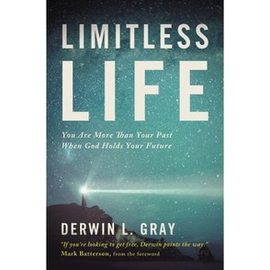 Limitless Life - by  Derwin L Gray (Paperback) - 1 of 1